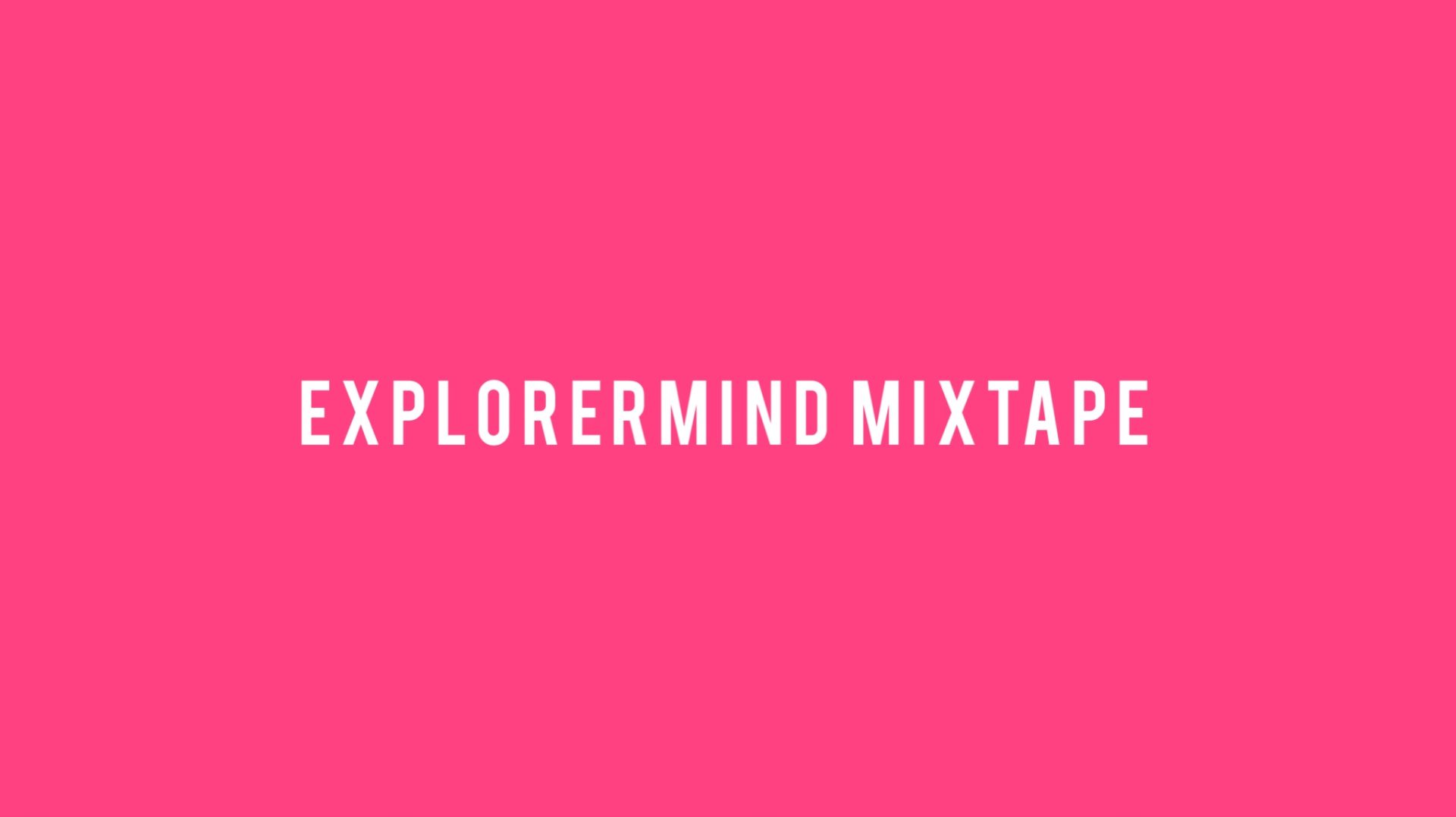 Explorermind mixtape