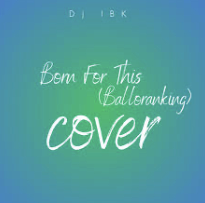 Dj IBK - Born for This Mp3 download