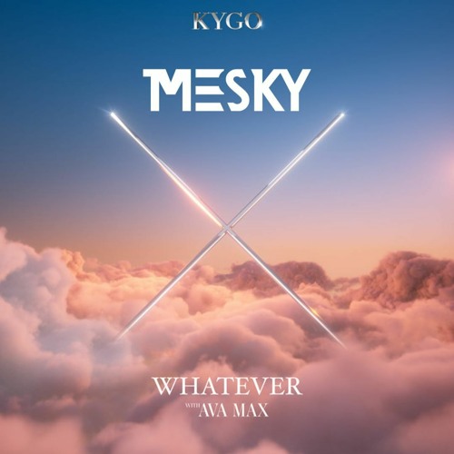 Kygo & Ava Max Whatever Mp3 Download
