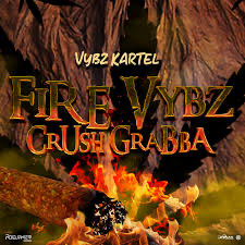 Vybz Kartel - Fire Vybz ft. Crush Grabba