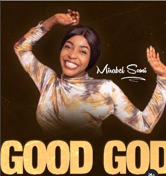 Mirabel Chisom Somi - Good God
