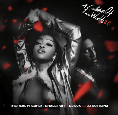 The Real Prechly - A Collision of Two Worlds 2.0 ft. Shallipopi, DJ Lux