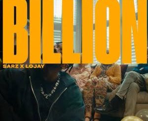 Sarz - Billions ft. Lojay