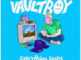 Vaultboy - Everything Sucks