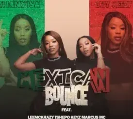 Khanyisa – Mexican Bounce Ft. Lady Steezy, LeeMcKrazy, Tshepo Keyz, Marcus MC & Malume.hypeman