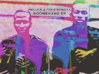 MDU A.k.a TRP & Bongza - Boomerang