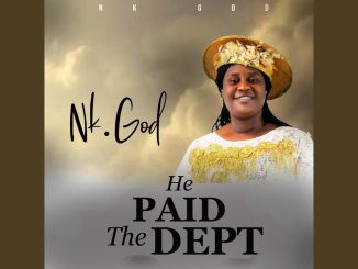 Nk God - HE PAID THE DEBT