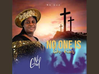Nk God – No One Is Like Him